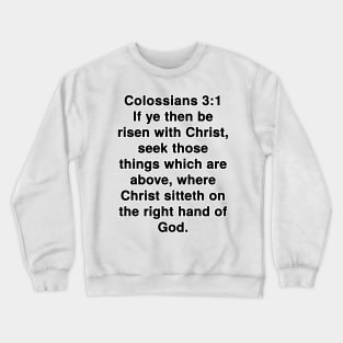 Colossians 3:1  King James Version (KJV) Bible Verse Typography Crewneck Sweatshirt